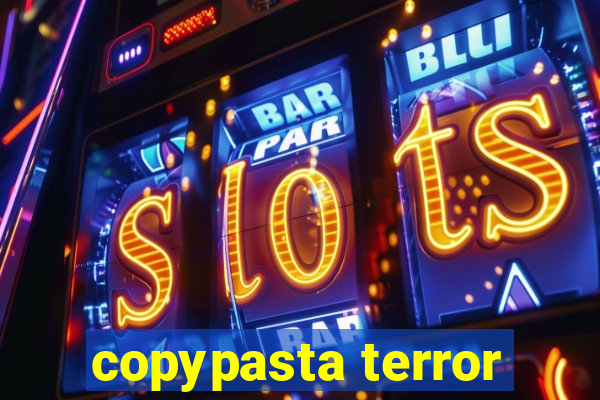 copypasta terror